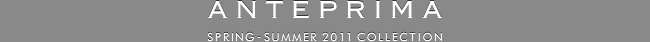 ANTEPRIMA spring-summer 2011 collection